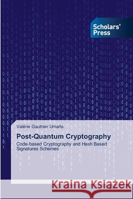 Post-Quantum Cryptography Gauthier Umaña, Valérie 9783639715507