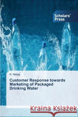 Customer Response towards Marketing of Packaged Drinking Water Nithya R   9783639716627