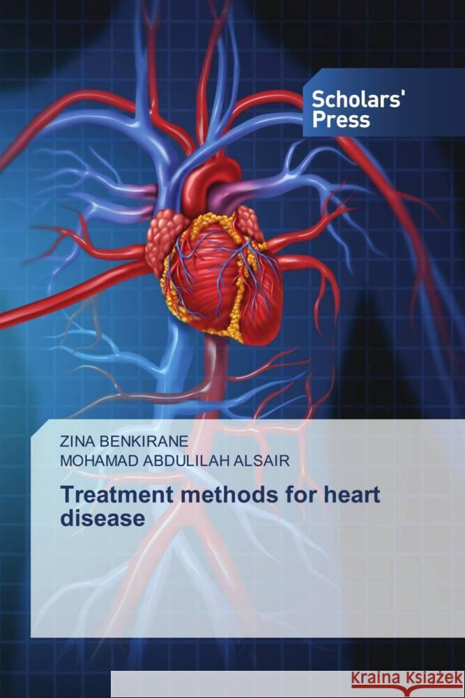 Treatment methods for heart disease BENKIRANE, ZINA, ABDULILAH ALSAIR, MOHAMAD 9783639716764