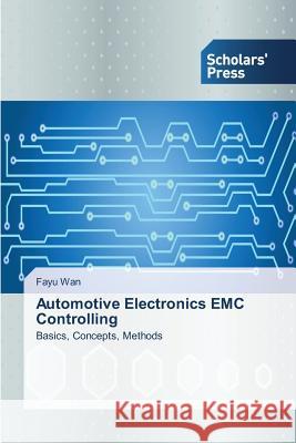 Automotive Electronics EMC Controlling Wan Fayu 9783639716771 Scholars' Press