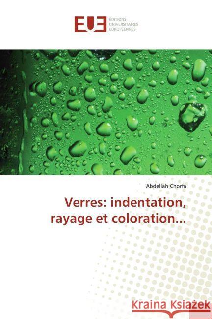 Verres: indentation, rayage et coloration... Chorfa, Abdellah 9783639717112