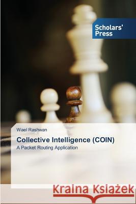 Collective Intelligence (COIN) Rashwan, Wael 9783639717341