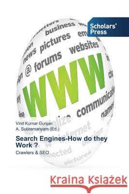Search Engines-How do they Work ? Gunjan Vinit Kumar 9783639717938 Scholars' Press