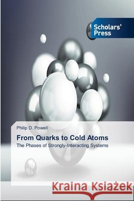 From Quarks to Cold Atoms Powell Philip D. 9783639718461