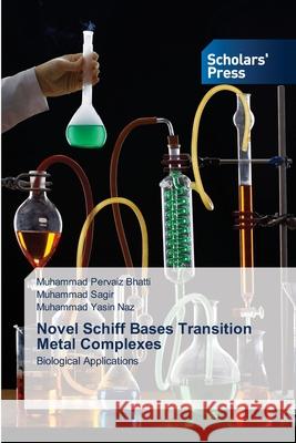 Novel Schiff Bases Transition Metal Complexes Bhatti, Muhammad Pervaiz 9783639719079