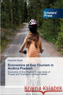 Economics of Eco Tourism in Andhra Pradesh Shailk, Karimulla 9783639719123