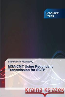 MSA-CMT Using Redundant Transmission for SCTP Muthusamy Subramaniam 9783639719284 Scholars' Press
