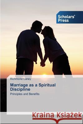 Marriage as a Spiritual Discipline Laney Richmond 9783639719383