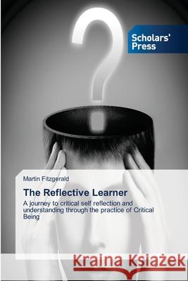The Reflective Learner Fitzgerald, Martin 9783639719932 Scholars' Press