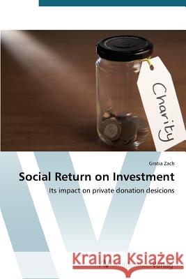 Social Return on Investment Zach Gratia 9783639720242 AV Akademikerverlag