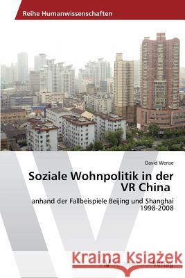 Soziale Wohnpolitik in der VR China Wense David 9783639720563