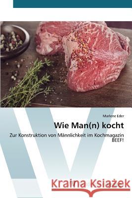 Wie Man(n) kocht Eder Marlene 9783639720709 AV Akademikerverlag