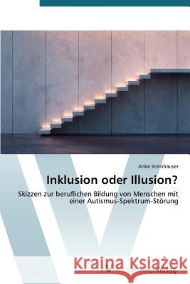 Inklusion oder Illusion? Steinhäuser Anke 9783639721072