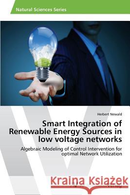 Smart Integration of Renewable Energy Sources in low voltage networks Newald Herbert 9783639721522