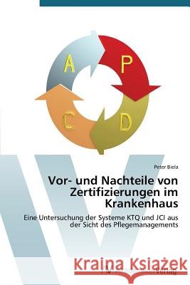Vor- und Nachteile von Zertifizierungen im Krankenhaus Biela Peter 9783639721690