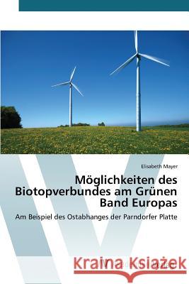 Möglichkeiten des Biotopverbundes am Grünen Band Europas Mayer Elisabeth 9783639722635 AV Akademikerverlag