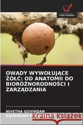 OWADY WYWOLUJACE  ÓLC: OD ANATOMII DO BIORÓ NORODNOSCI I ZARZADZANIA GOVINDAN, NIVETHA, Muthusamy, Kandibane 9783639723106