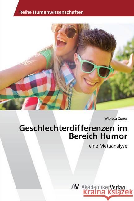 Geschlechterdifferenzen im Bereich Humor : eine Metaanalyse Coner, Wioleta 9783639724516