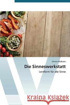 Die Sinneswerkstatt Widhalm Christa 9783639725162