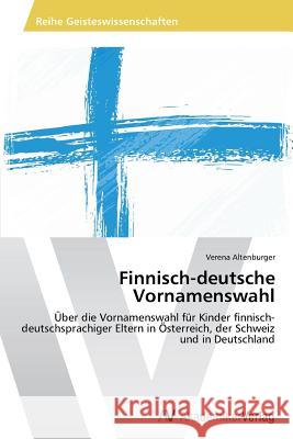 Finnisch-deutsche Vornamenswahl Altenburger Verena 9783639726190