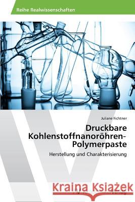 Druckbare Kohlenstoffnanoröhren‐Polymerpaste Fichtner Juliane 9783639726633 AV Akademikerverlag