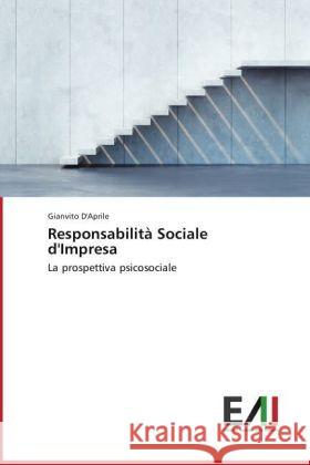 Responsabilità Sociale d'Impresa : La prospettiva psicosociale D'Aprile, Gianvito 9783639727234