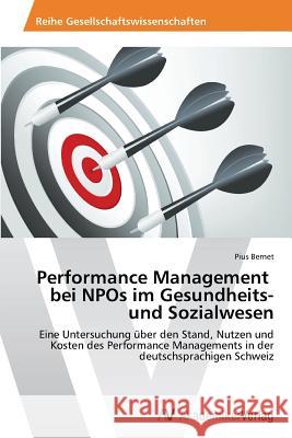Performance Management bei NPOs im Gesundheits- und Sozialwesen Bernet Pius 9783639727944