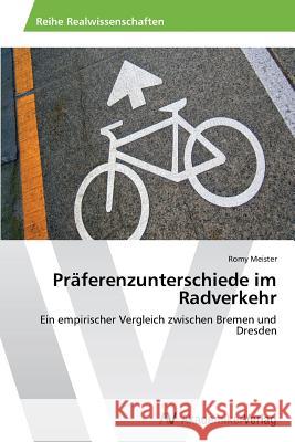 Präferenzunterschiede im Radverkehr Meister Romy 9783639728408