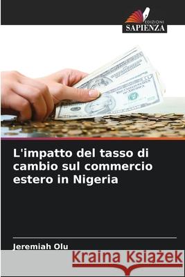 L'impatto del tasso di cambio sul commercio estero in Nigeria Olu, Jeremiah 9783639728712