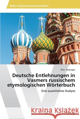 Deutsche Entlehnungen in Vasmers russischem etymologischen Wörterbuch Zwanzger Rita 9783639729443 AV Akademikerverlag