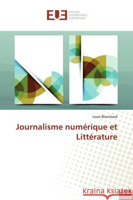 Journalisme numérique et Littérature Blanchard, Louis 9783639729924