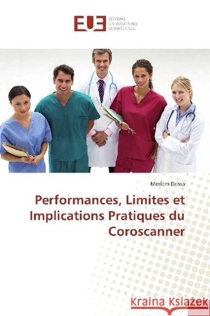 Performances, Limites et Implications Pratiques du Coroscanner Drissa, Meriem 9783639730845