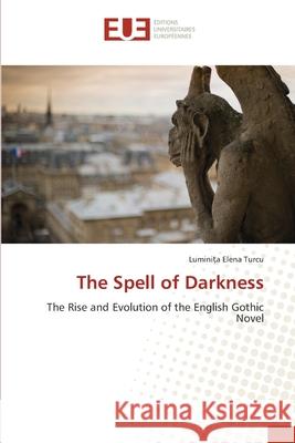 The Spell of Darkness Turcu, Luminița Elena 9783639730906 Éditions universitaires européennes