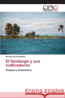El fandango y sus cultivadores Pérez Montfort Ricardo 9783639731477
