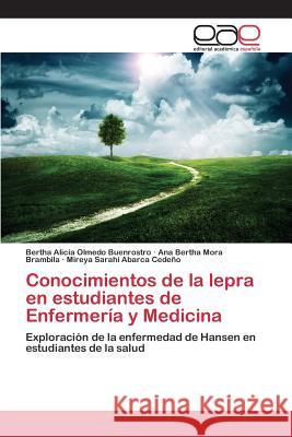 Conocimientos de la lepra en estudiantes de Enfermería y Medicina Olmedo Buenrostro Bertha Alicia 9783639731514