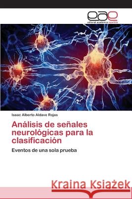 Análisis de señales neurológicas para la clasificación Aldave Rojas Isaac Alberto 9783639731569