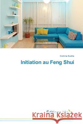 Initiation Au Feng Shui Sudrie-C 9783639732290 Editions Vie