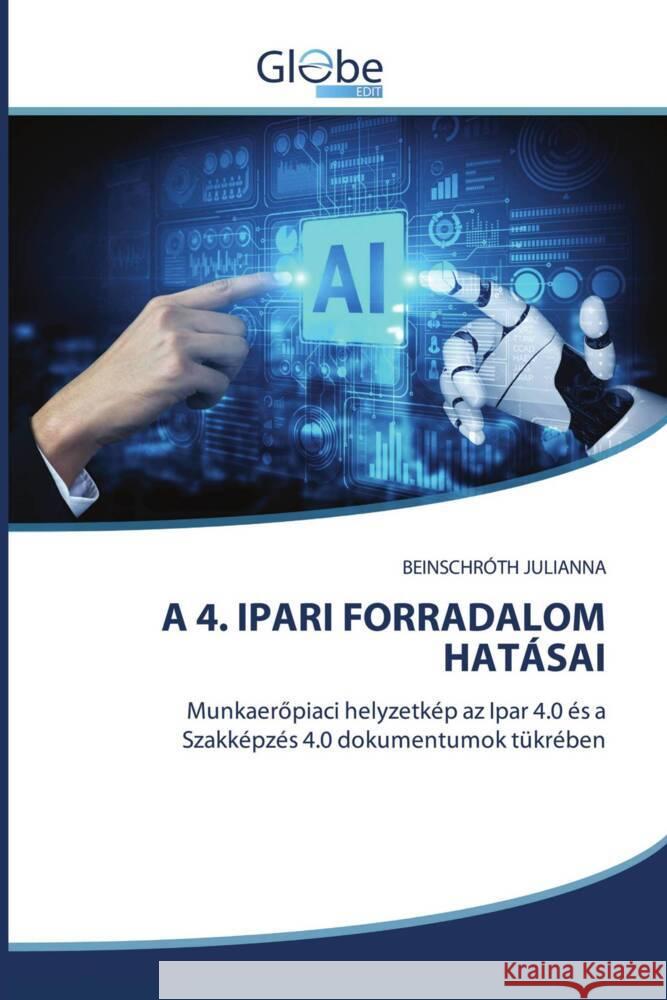 A 4. IPARI FORRADALOM HATÁSAI JULIANNA, BEINSCHRÓTH 9783639732436