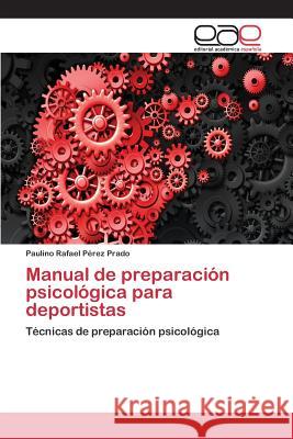 Manual de preparación psicológica para deportistas Pérez Prado Paulino Rafael 9783639732917