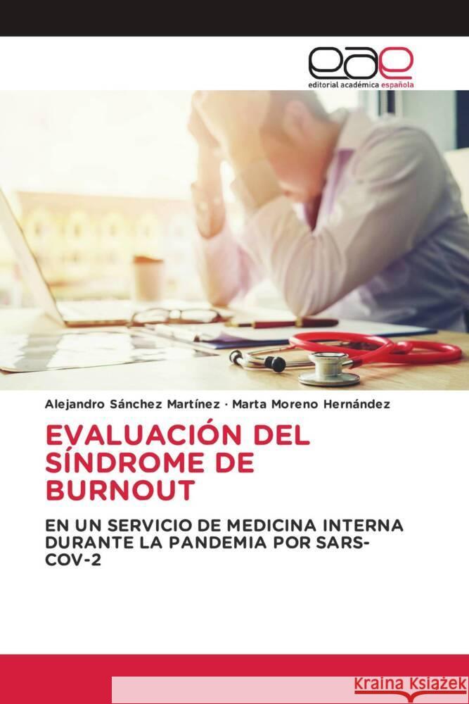 EVALUACIÓN DEL SÍNDROME DE BURNOUT Sánchez Martínez, Alejandro, Moreno Hernández, Marta 9783639733297