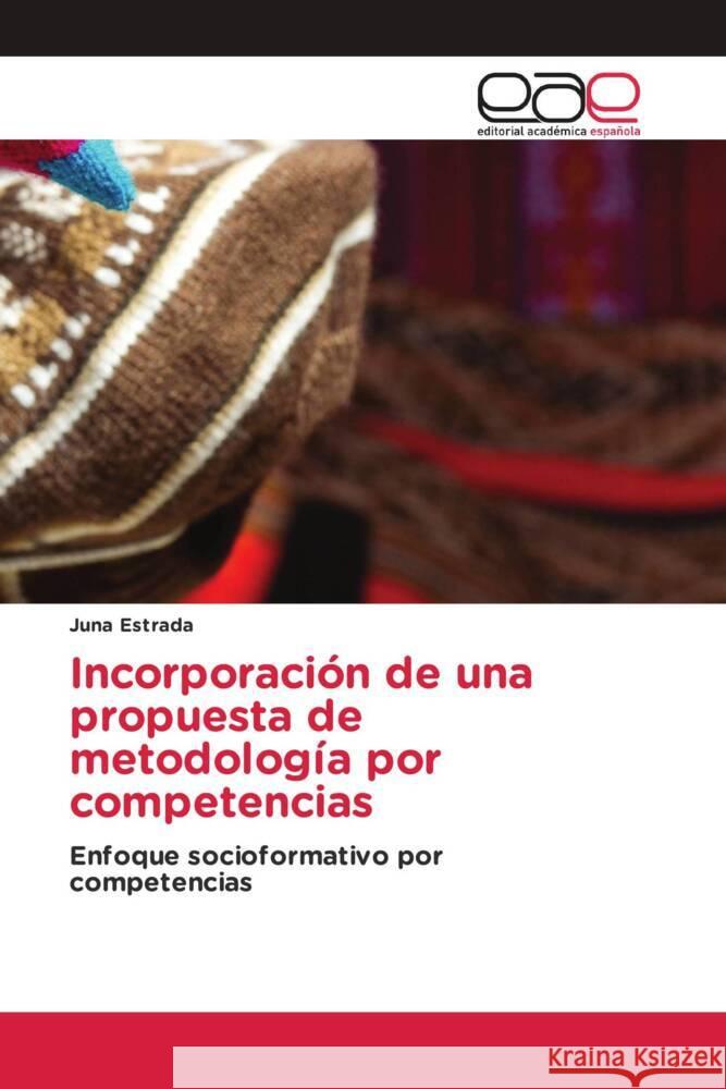 Incorporación de una propuesta de metodología por competencias Estrada, Juna 9783639734201