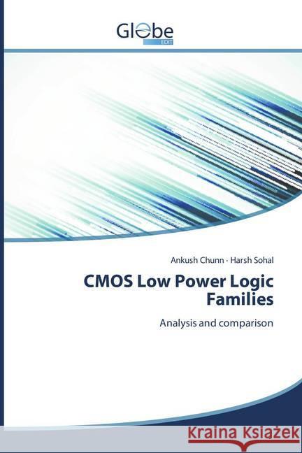 CMOS Low Power Logic Families : Analysis and comparison Chunn, Ankush; Sohal, Harsh 9783639734515