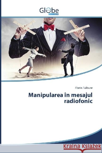 Manipularea în mesajul radiofonic Tulbure, Florin 9783639734539