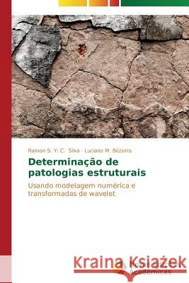 Determinação de patologias estruturais Silva Ramon S Y C 9783639740318 Novas Edicoes Academicas