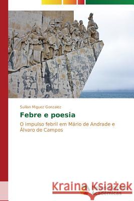 Febre e poesia Miguez Gonzalez Suillan 9783639740554 Novas Edicoes Academicas