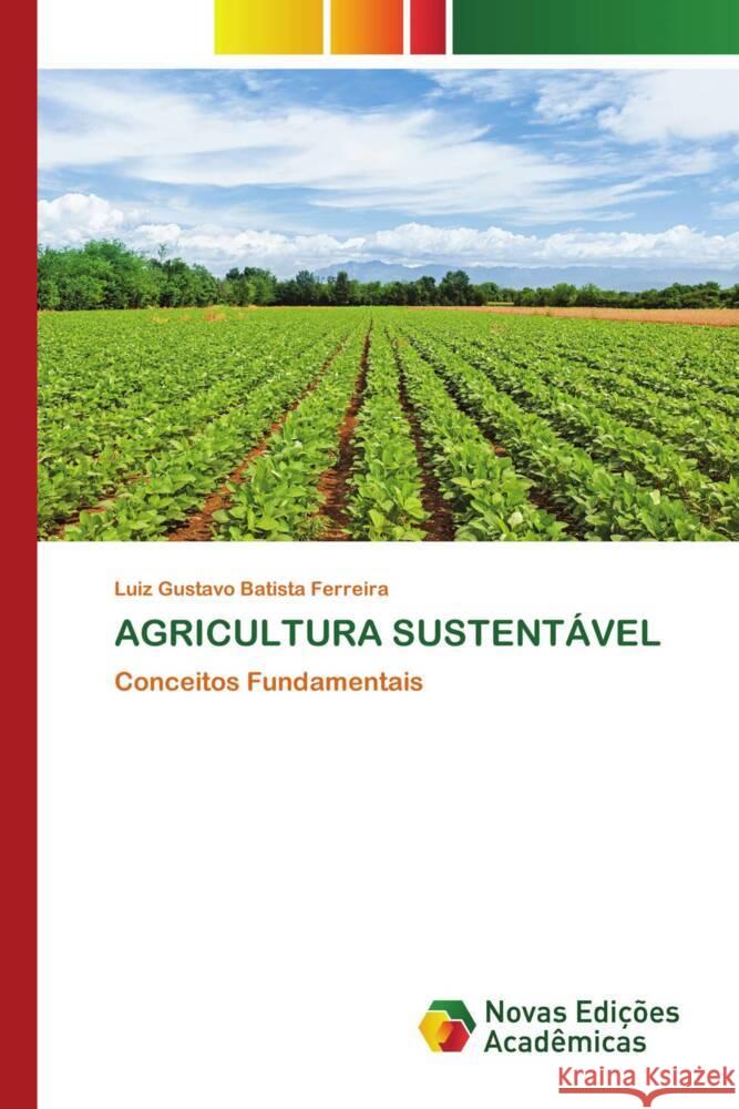 AGRICULTURA SUSTENTÁVEL Batista Ferreira, Luiz Gustavo 9783639741223