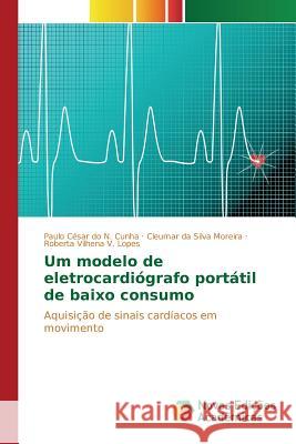 Um modelo de eletrocardiógrafo portátil de baixo consumo Do N Cunha Paulo César 9783639742442 Novas Edicoes Academicas