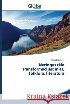 Neringas tēla transformācijas: mīts, folklora, literatūra Zukovs Sergejs 9783639742671 Globeedit