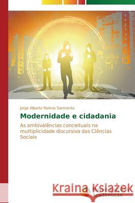 Modernidade e cidadania Sarmento Jorge Alberto Ramos 9783639742862 Novas Edicoes Academicas