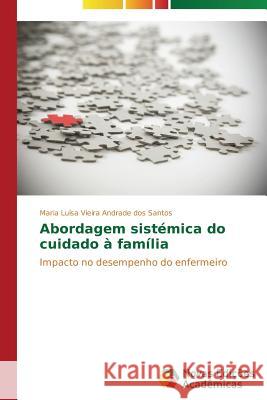 Abordagem sistémica do cuidado à família Santos Maria Luísa Vieira Andrade Dos 9783639743098
